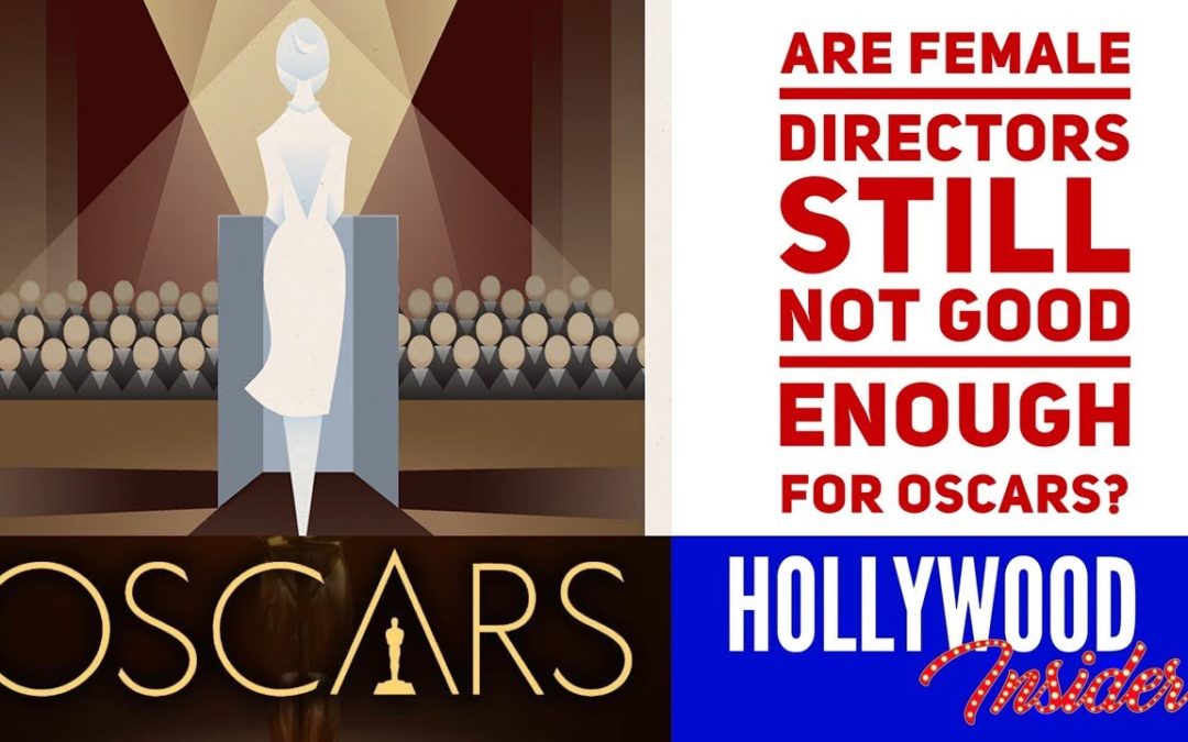 Video: Are the Oscars against Talented Female Directors?