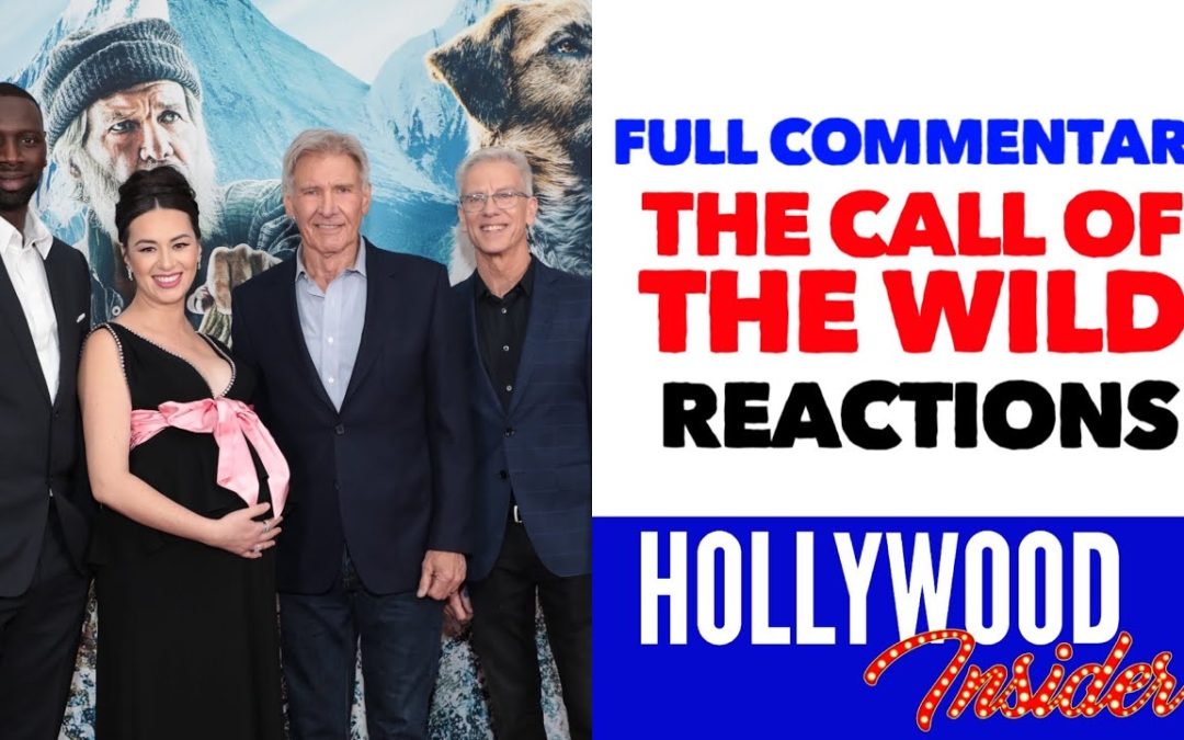 Video: ‘The Call of The Wild’ Full Commentary & Reactions From Stars with Harrison Ford, Chris Sanders, Terry Notary & Team