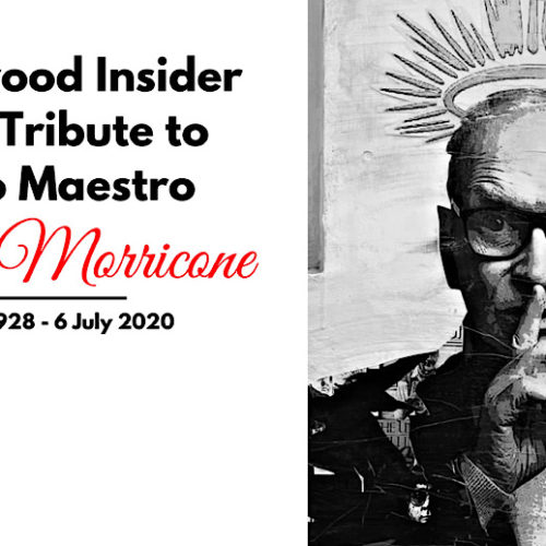 A Tribute to Ennio Morricone – A Legendary Composer & Hollywood Icon