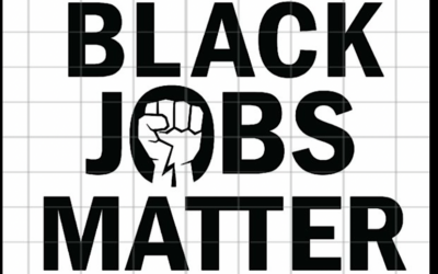 Black Jobs Matter; A Reflection on Historical and Contemporary Black Opportunity