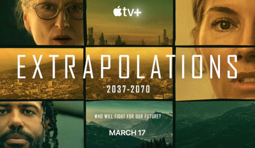 Revisiting Apple+ TV Thriller Series, ‘Extrapolations,’ Pondering the Possibilities of Climate Change