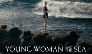 The Hollywood Insider The Young Woman and the Sea Review, Daisy Ridley