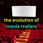 The Hollywood Insider Evolution of Movie Trailers