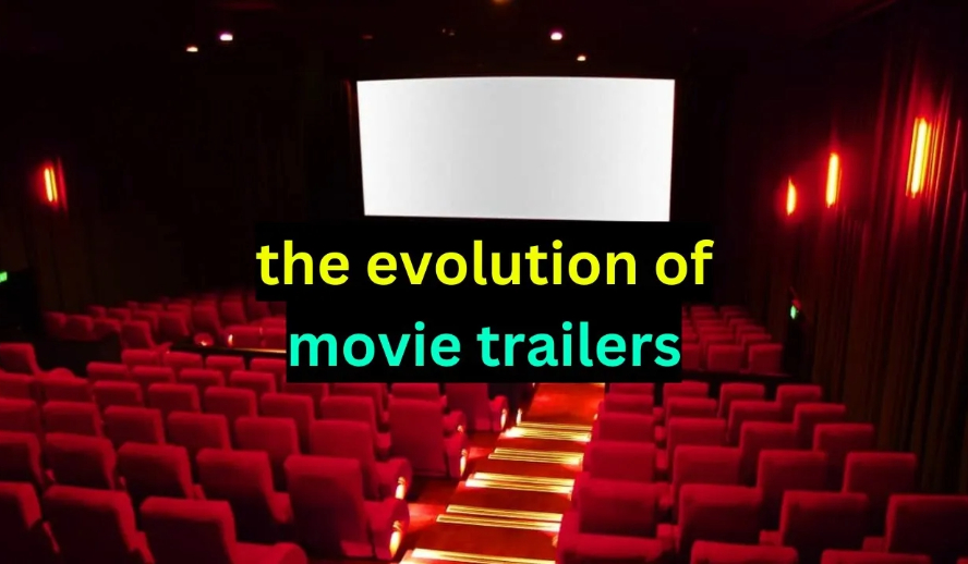 The Hollywood Insider Evolution of Movie Trailers